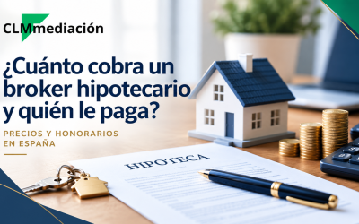 ¿Cuánto cobra un broker hipotecario? Precios 2026